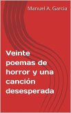Veinte poemas de horror y una canción desesperada (eBook, ePUB)