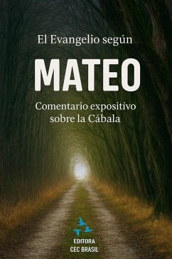 Cover El Evangelio según Mateo: Un comentario expositivo a través de la Cábala. (eBook, ePUB)