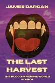 The Last Harvest (The Blood Machine World, #8) (eBook, ePUB)
