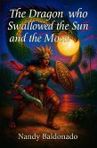 The Dragon Who Swallowed The Sun And The Moon (eBook, ePUB)