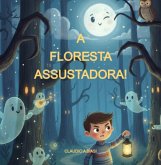 A Floresta Assustadora! (eBook, ePUB)