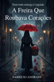 A Freira Que Roubava Corações (eBook, ePUB)