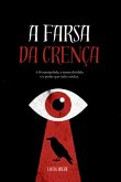 A Farsa Da Crença (eBook, ePUB)