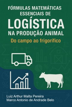 Cover Fórmulas Matemáticas Essenciais De Logística Na Produção Animal (eBook, ePUB)