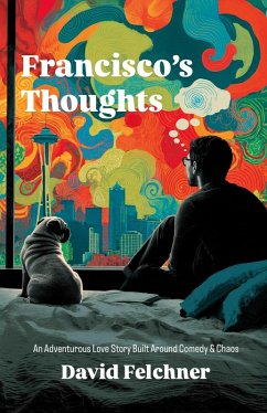Francisco's Thoughts (eBook, ePUB) - Felchner, David