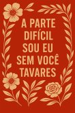 A Parte Difícil Sou Eu Sem Você (eBook, ePUB)