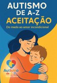 Autismo De A-z: Aceitação. (eBook, ePUB)