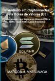 Investindo Em Criptomoedas Pela Bolsa De Valores (b3) (eBook, ePUB)