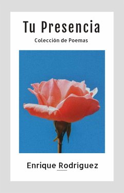 Cover Tu Presencia: Colección de Poemas (eBook, ePUB)