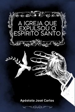 Cover A Igreja Que Expulsou O Espírito Santo (eBook, ePUB)