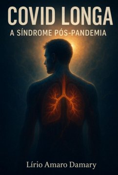 Covid Longa: A Síndrome Pós-pandemia (eBook, ePUB) - Damary, Lírio Amaro