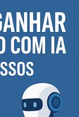Como Ganhar Dinheiro Com Ia :20 Passos (eBook, ePUB)