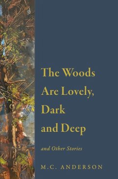 Cover The Woods Are Lovely, Dark and Deep and Other Stories (eBook, ePUB)