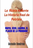 La Rubia Amante. La Historia Real De Patrizia (eBook, ePUB)