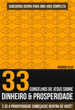 Cover 33 Conselhos De Jesus Sobre Dinheiro E Prosperidade - Sabedoria Divina Para Uma Vida Completa (eBook, ePUB)