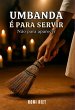 Umbanda É Para Servir (eBook, ePUB) - Bild 1