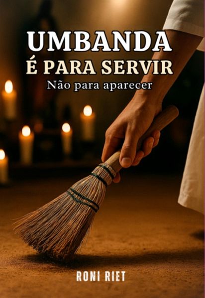 Umbanda É Para Servir (eBook, ePUB) Umbanda É Para Servir (eBook, ePUB)
