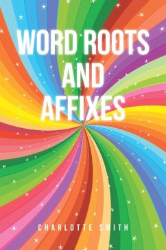 Word Roots and Affixes (eBook, ePUB) - Smith, Charlotte