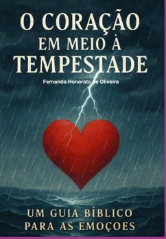 O Coração Em Meio À Tempestade (eBook, ePUB) - Honorato, Fernando