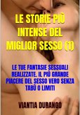 Le Storie Più Intense Del Miglior Sesso (1) (eBook, ePUB)