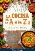 La Cocina De La A A La Z 2 (y La Z De Zas!, ¡qué Rico!) (eBook, ePUB)