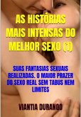 As Histórias Mais Intensas Do Melhor Sexo (1) (eBook, ePUB)