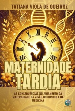 Maternidade Tardia (eBook, ePUB) - de Queiroz, Tatiana Viola