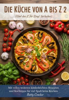 Cover Die Küche Von A Bis Z 2 (und Das Z Für Zing! So Lecker!) (eBook, ePUB)