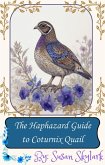 The Haphazard Guide to Coturnix Quail (The Haphazard Guides, #1) (eBook, ePUB)