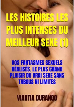 Les Histoires Les Plus Intenses Du Meilleur Sexe (1) (eBook, ePUB) - Durango, Viantia