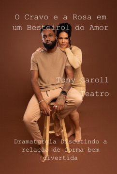Cover O Cravo E A Rosa Em Um Besteirol Do Amor (eBook, ePUB)