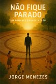 "não Fique Parado" (eBook, ePUB)
