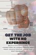 Get the Job with No Experience: Break... - Bild 1