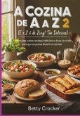 A Cozinha De A A Z 2 (e O Z É De Zing! Tão Delicioos!) (eBook, ePUB)