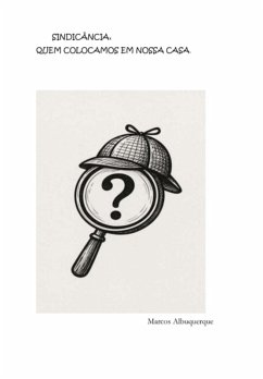 Sindicancia Quem Colocamos Em Nossa Casa (eBook, ePUB) - Albuquerque, Marcos