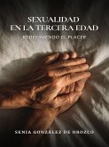 Sexualidad en la Tercera Edad: Redefiniendo el Placer (eBook, ePUB)