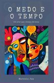 O Medo E O Tempo (eBook, ePUB) O Medo E O Tempo (eBook, ePUB)