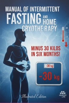 Manual Of Intermittent Fasting And Home Cryotherapy (eBook, ePUB) - Silva, Everaldo S.