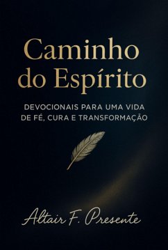 Caminho Do Espírito (eBook, ePUB) - Presente, Altair F.