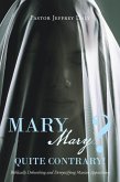 Mary, Mary?...Quite Contrary! (eBook, ePUB)