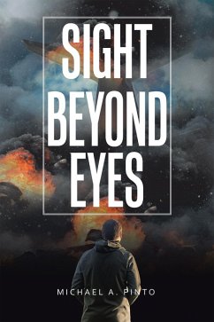 Sight Beyond Eyes (eBook, ePUB) - Pinto, Michael A.
