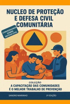 Núcleo De Proteção E Defesa Civil Comunitário (eBook, ePUB) - Da Silva, Sandro Marinho