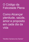O Código Da Felicidade Plena (eBook, ePUB)