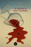 A Mosca No Vinho (eBook, ePUB)