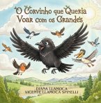 O Corvinho Que Queria Voar Com Os Grandes (eBook, ePUB)