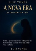 A Nova Era O Legado Da Luz (eBook, ePUB)