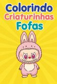 Colorindo Criaturinhas Fofas (eBook, ePUB)