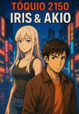 Tóquio 2150 Iris & Akio (eBook, ePUB)