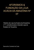 Aforismos & Fundação Da Loja Acácia Da Amazônia Nº 07 (eBook, ePUB)
