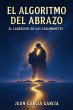 El Algoritmo Del Abrazo (eBook, ePUB) - Bild 1